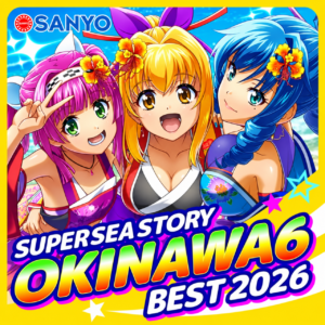 SUPER SEA STORY OKINAWA6 BEST 2026